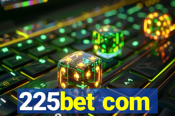 225bet com